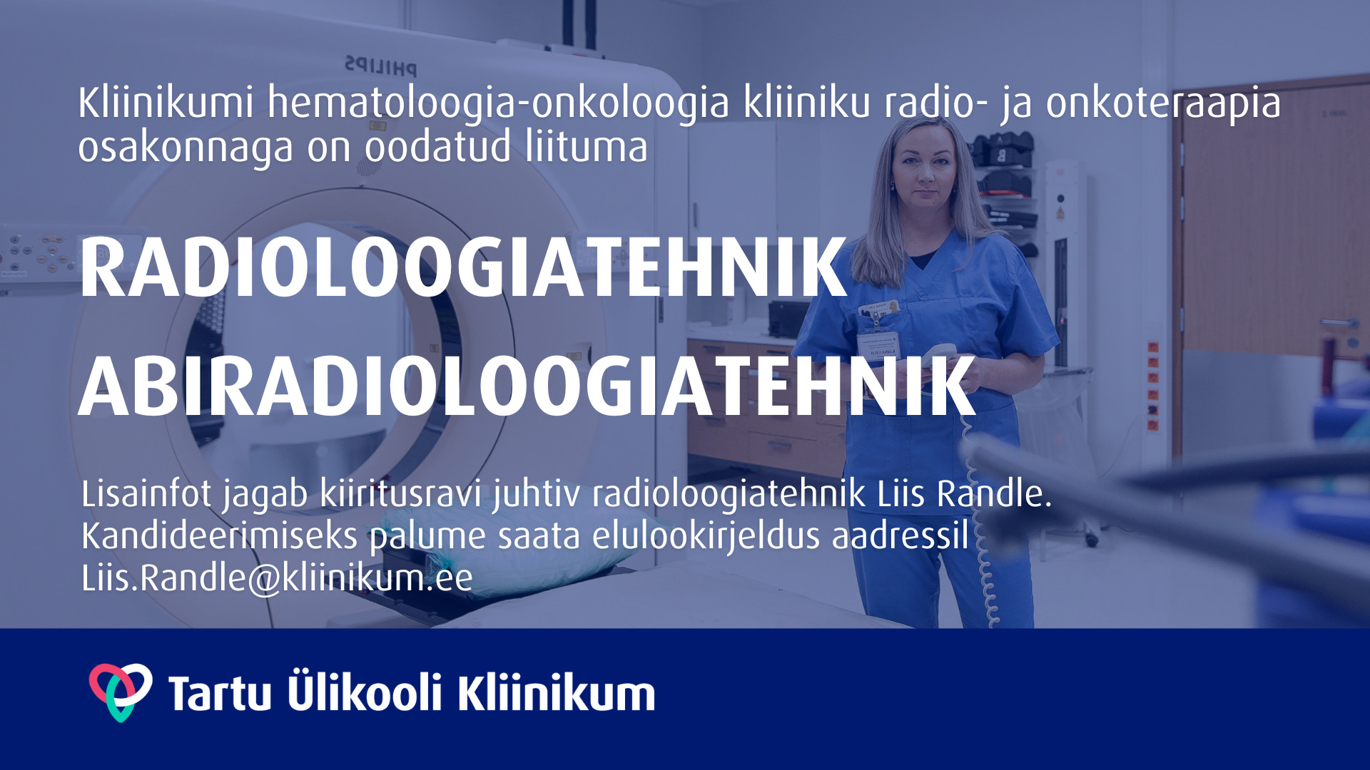 Radioloogiatehnik/ abiradioloogiatehnik radio- ja onkoteraapia osakonda -  Tartu Ülikooli Kliinikum